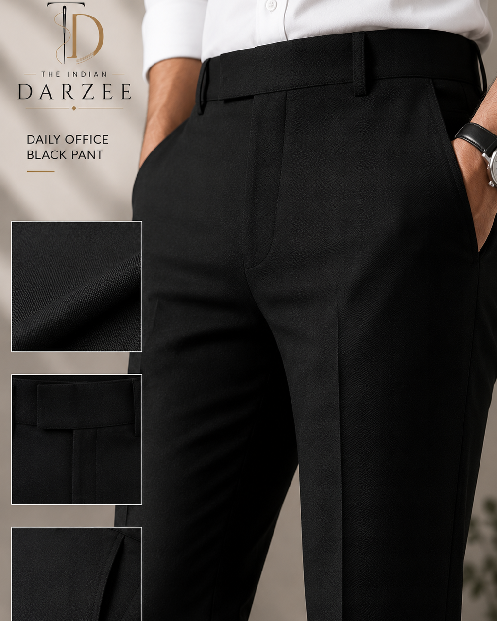 A person wearing black Darzee daily office pants with a white shirt, shown from the waist down. The image includes three inset fabric close-ups on the left and branding text for The Indian Darzee.